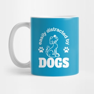 easily distracted by dogs with cute happy dog Mug